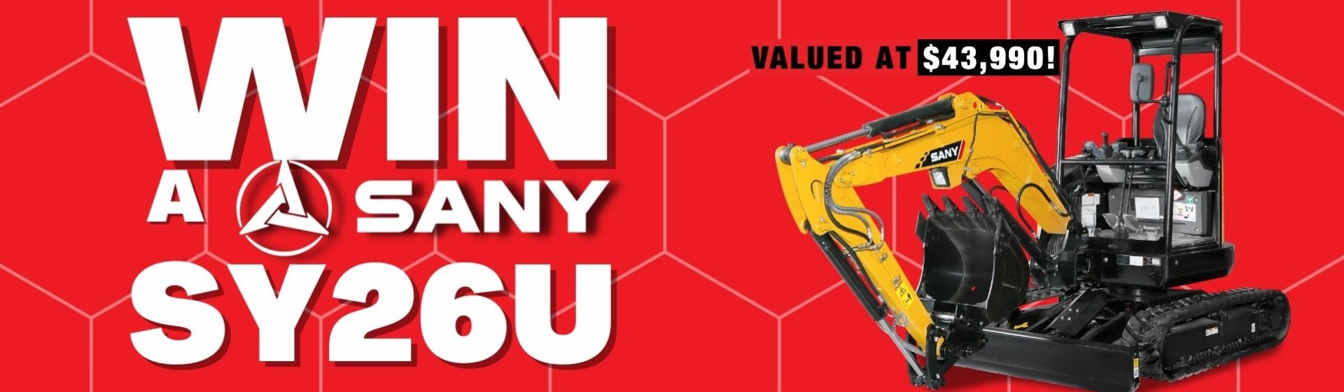 WIN a SY26U Excavator valued at $43,990!